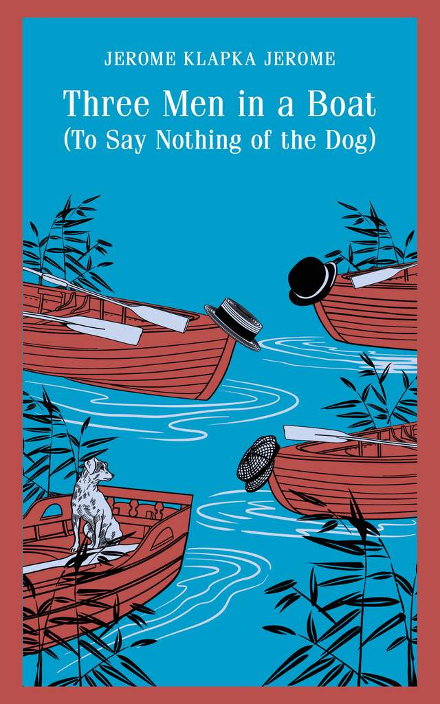 Three Men in a Boat (To Say Nothing of the Dog)