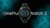 OnePlus Watch 2 получает важное обновление для миграции данных