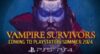 Хитовая инди-игра Vampire Survivors выйдет на PlayStation уже этим летом! А через месяц в ней стартует кроссовер с культовой японской франшизой Contra