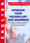 Учебное пособие Upgrade Your Vocabulary And Grammar 21век
