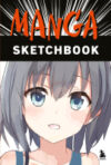 Творческий блокнот Manga Sketchbook. Придумай и нарисуй свою мангу 21век